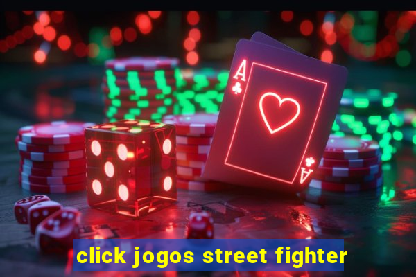 click jogos street fighter